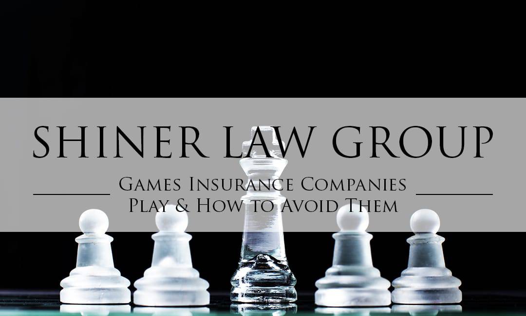 Games Insurance Companies Play and How to Avoid Them