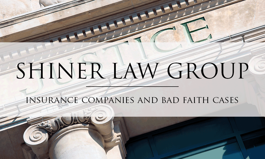 Insurance Companies And Bad Faith Cases