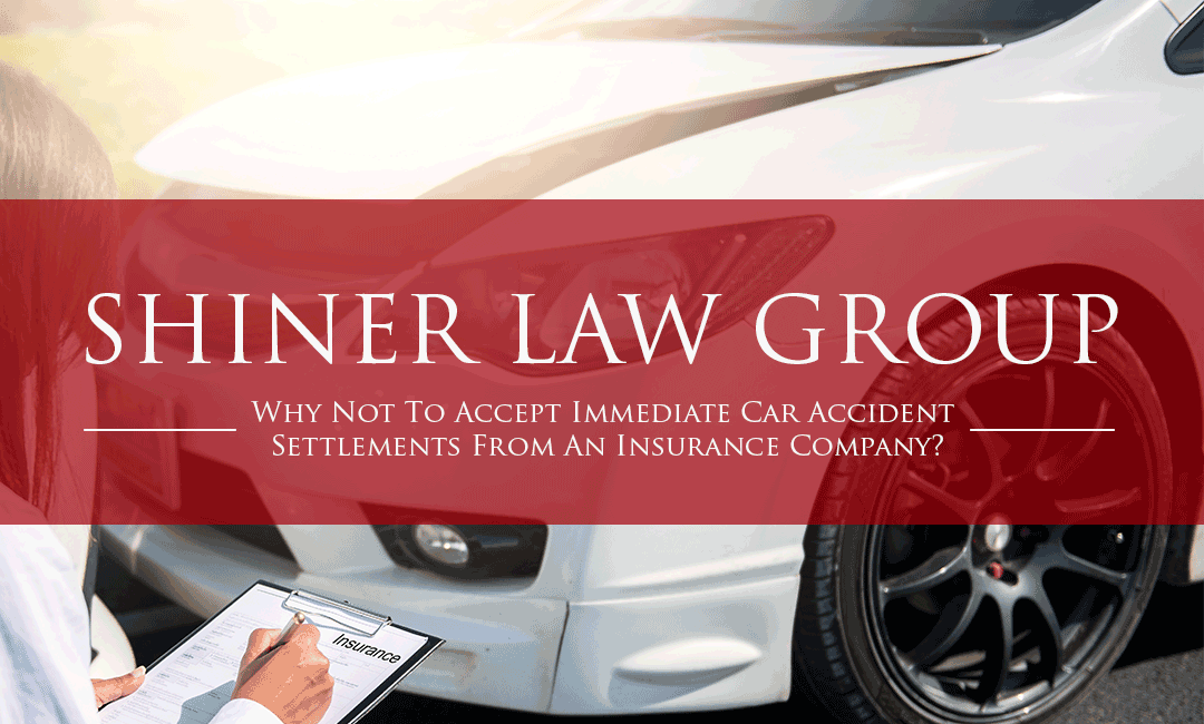 Why Not To Accept Immediate Car Accident Settlements From An Insurance Company