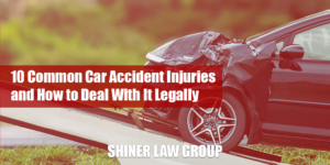 10 Common Car Accident Injuries and How To Deal With It Legally