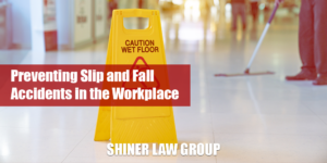 Preventing Slip and Fall Accidents in the Workplace