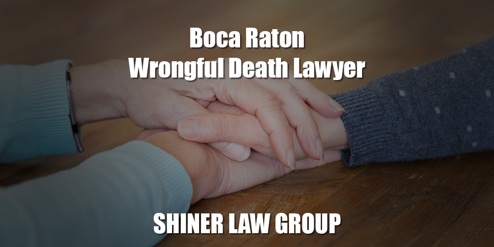 Boca Raton Wrongful Death Attorney
