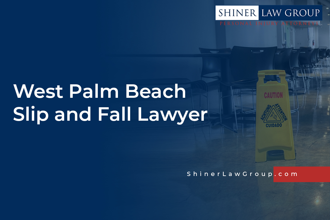 Slip and Fall Lawyer West Palm Beach