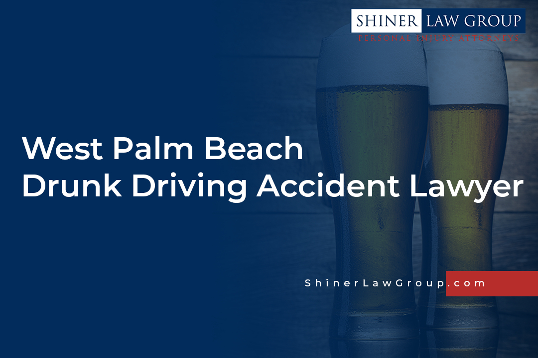 West Palm Beach Drunk Driving Accident Lawyer