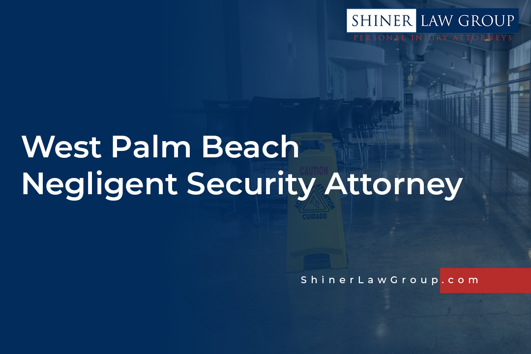 West Palm Beach Negligent Security Attorney