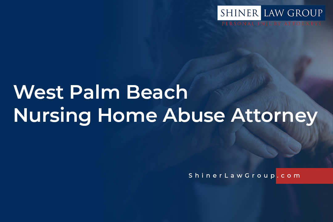 West Palm Beach Nursing Home Abuse Attorney