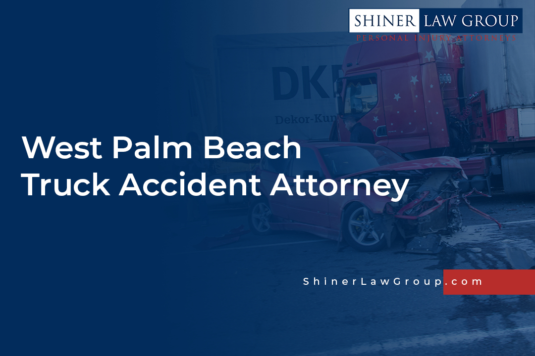 West Palm Beach Truck Accident Attorney