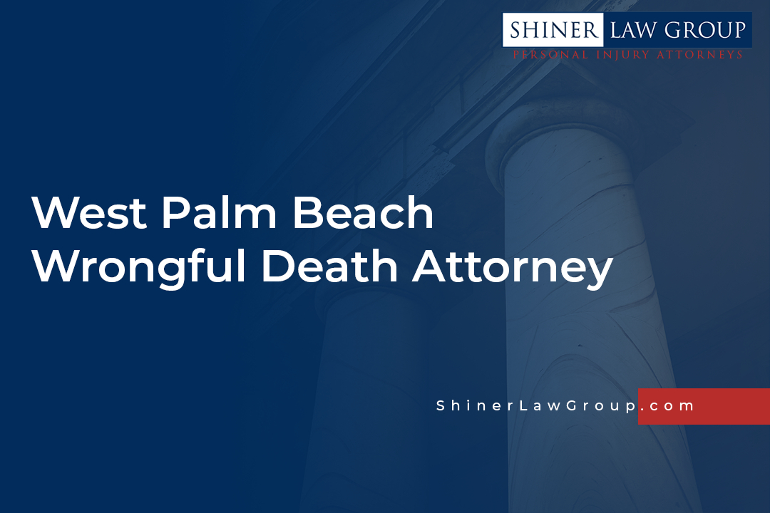West Palm Beach Wrongful Death Attorney
