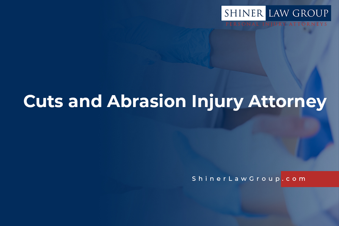 Cuts and Abrasion Injury Attorney