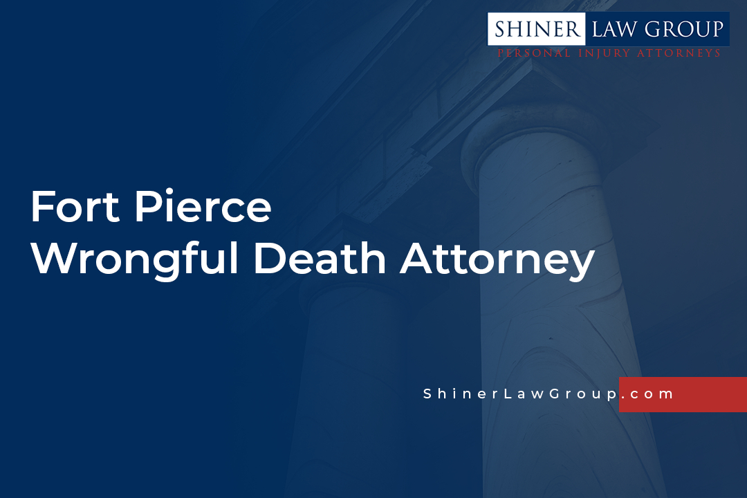 Fort Pierce Wrongful Death Attorney