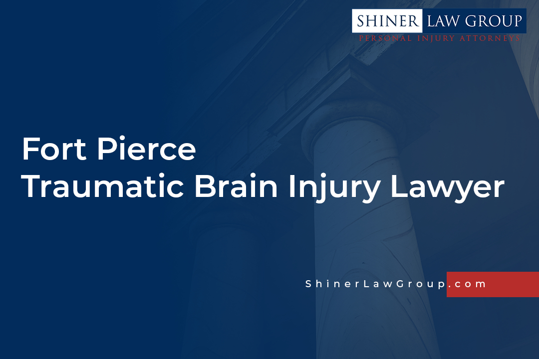 Fort Pierce Traumatic Brain Injury Lawyer