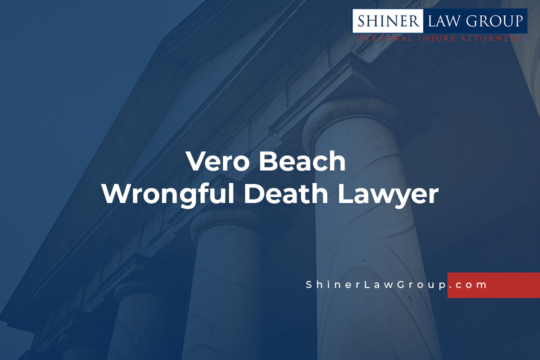 Vero Beach Wrongful Death Lawyer