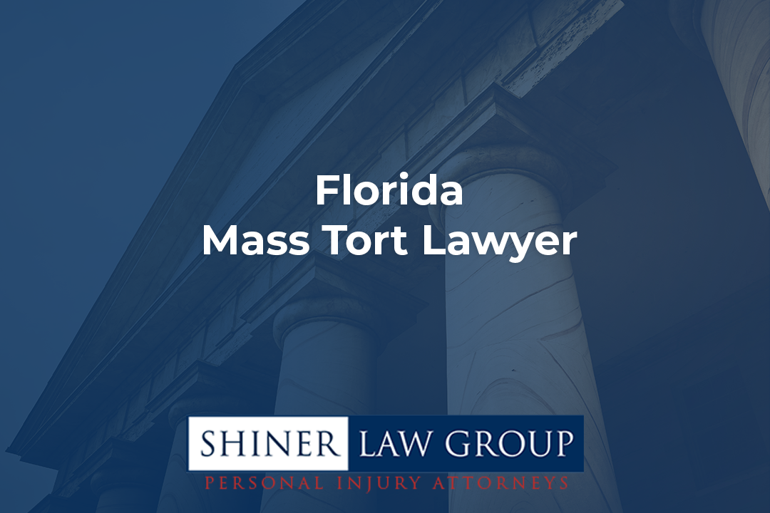 Florida Mass Tort Lawyer