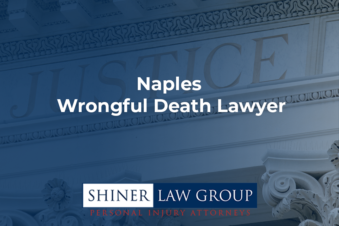 Naples Wrongful Death Lawyer