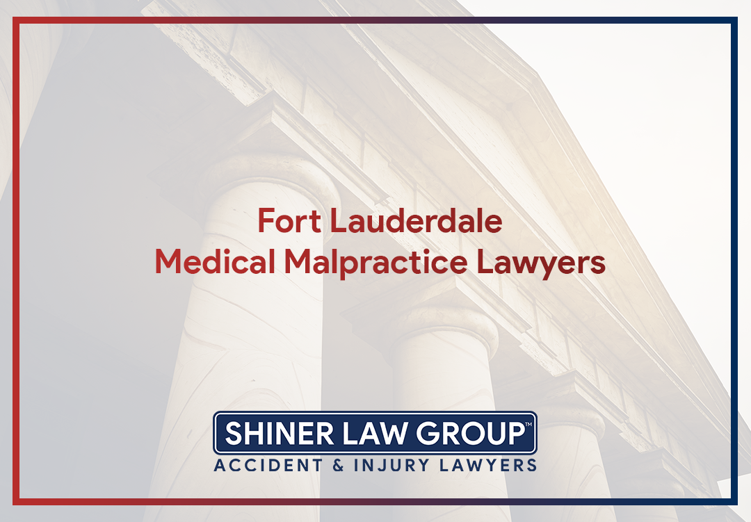 Fort Lauderdale Medical Malpractice Lawyers