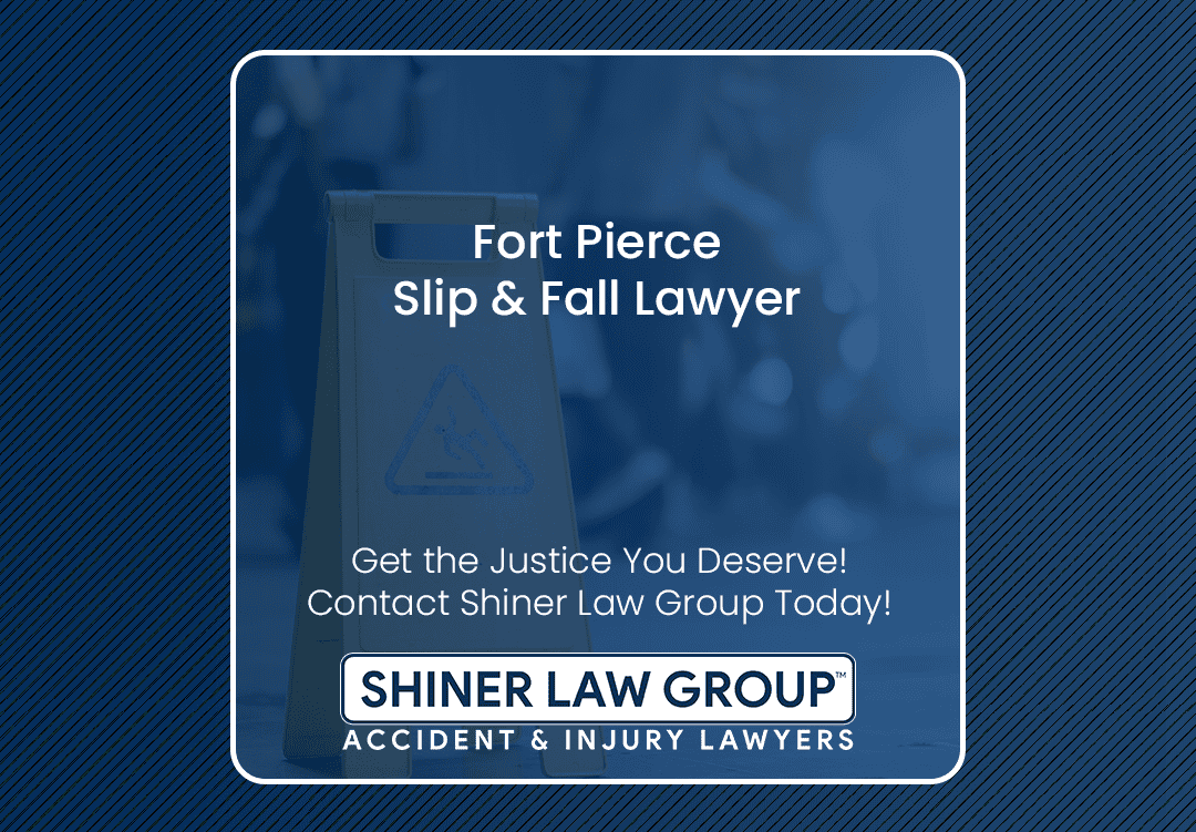 Slip and Fall Lawyer Fort Pierce - Shiner Law Group Slip and Fall Lawyer Fort Pierce