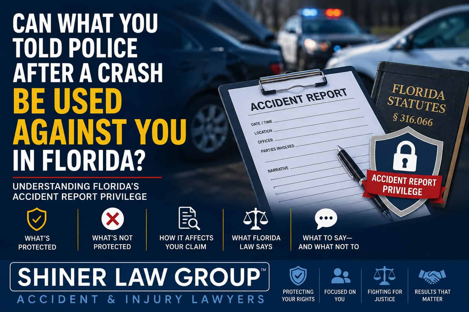 Can What You Told Police After a Crash Be Used Against You in Florida - Shiner Law Group
